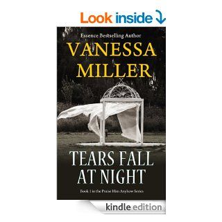 Tears Fall at Night   (Book 1   Praise Him Anyhow Series)   Kindle edition by Vanessa Miller. Literature & Fiction Kindle eBooks @ .