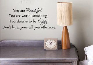You are beautiful you are worth something you deserve to be happy. Don't let anyone tell you otherwise. Vinyl wall art Inspirational quotes and saying home decor decal sticker   Childrens Motivational Wall Decals