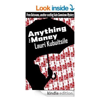 Anything For Money (Kate Gomolemo Mysteries) eBook Lauri Kubuitsile Kindle Store