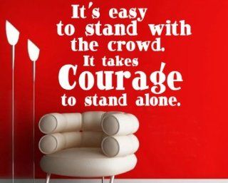 Its Easy to Stand with the Crowd. It Takes Courage to Stand Alone Child Teen Vinyl Wall Decal Mural Quotes Words Ct016itseasyvii   Wall Decor Stickers  
