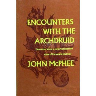 Encounters with the Archdruid John McPhee, Betty Crumley 9780374514310 Books