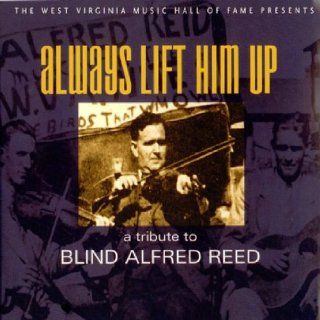 Always Lift Him Up A Tribute to Blind Alfred Reed Music