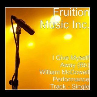 I Give Myself Away (Bb) William McDowell Performance Track   Single Music