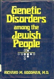 Genetic Disorders among the Jewish People (9780801821202) Professor Richard Merle Goodman Books