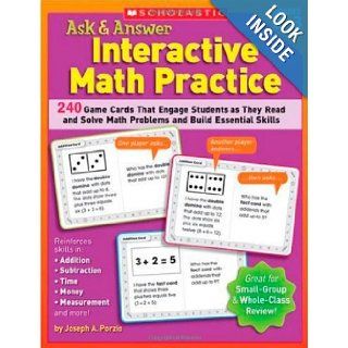 Ask & Answer Interactive Math Practice Grades 2 3 240 Game Cards That Engage Students as They Read and Solve Math Problems and Build Essential Skills Joseph Porzio 9780439572125 Books