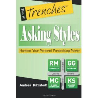 Asking Styles Harness Your Personal Fundraising Power Andrea Kihlstedt 9781938077050 Books