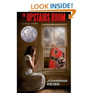 The Upstairs Room (Winner of the Newbery Honor) (The Upstairs Room Series)   Kindle edition by Johanna Reiss. Children Kindle eBooks @ .