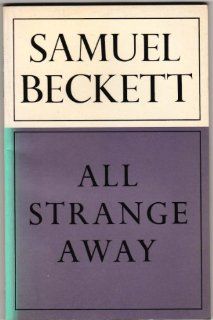 All Strange Away (9780714537481) Samuel Beckett Books