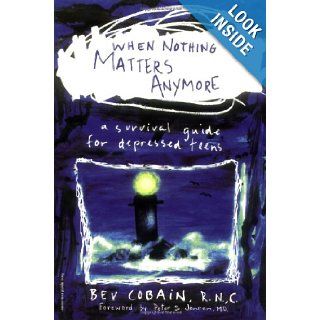 When Nothing Matters Anymore A Survival Guide for Depressed Teens R.N., C. Bev Cobain 9781575420363  Kids' Books