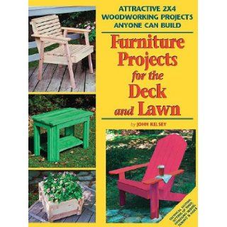 Furniture Projects for the Deck & Lawn Attractive 2X4 Woodworking Projects Anyone Can Build (2x4 Projects Anyone Can Build series) Skills Institute Press 9781892836175 Books