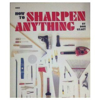 How to Sharpen Anything Don Geary 9780830614639 Books