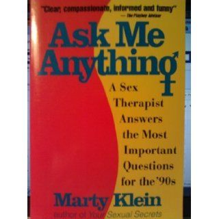 Ask Me Anything A Sex Therapist Answers the Most Important Questions for the 90's Marty Klein 9780671761141 Books