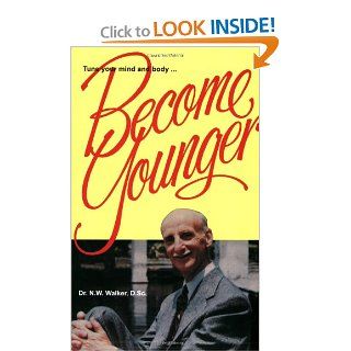 Become Younger (9780890190517) N.W. Walker Books
