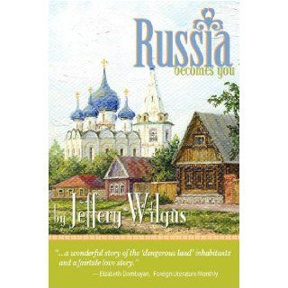 Russia Becomes You Jeffrey Wilgus 9781432731670 Books