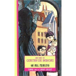 Mal Principio / The Bad Beginning (Series Of Unfortunate Events) (Spanish Edition) Lemony Snicket, Brett Helquist 9788484412168 Books