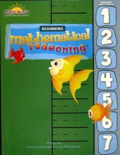 Beginning Mathematical Reasoning Developing Math & Thinking Skills, Ages 3 & 4 Doug Brumbaugh, Linda Brumbaugh 9780894558825 Books