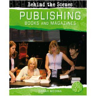 Book and Magazine Publishing (Behind the Scenes) Sarah Medina 9780750258869 Books