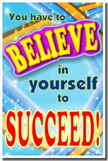 Classroom Motivational Poster   You Have To Believe in Yourself to Succeed  Prints  