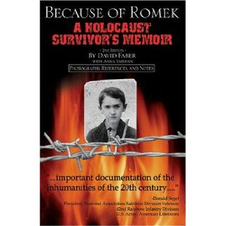 Because of Romek A Holocaust Survivor's Memoir David Faber, Anna Vaisman, James Kitchen 9780976876304 Books