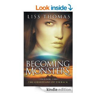 Becoming Monsters (The Guardians of Esurack)   Kindle edition by Liss Thomas. Children Kindle eBooks @ .