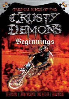 Crusty Demons of Dirt Beginnings Ryan Hughes, Brian Deegan, Jeremy McGrath, Mike Metzger, Brian Manley, Seth Enslow Movies & TV