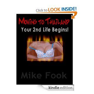 Moving to Thailand   Your 2nd Life Begins eBook Mike Fook Kindle Store