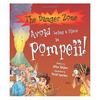 Avoid Being a Slave in Pompeii (Danger Zone) by John Malam/David Antram published by Book House (2008) Books