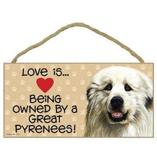 Love Is? Being Owned By A Great Pyrenees Wood Sign   Prints