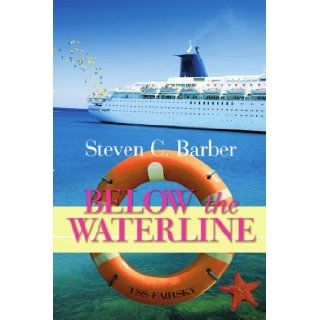 BELOW THE WATERLINE Steven Barber 9781425967659 Books