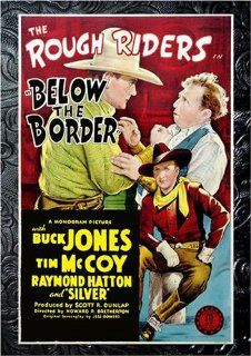 Below the Border Buck Jones; Tim McCoy; Raymond Hatton; Linda Brent; Charles King; Dennis Moore, Howard P. Bretherton Movies & TV