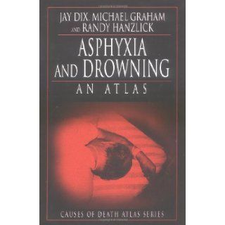 Asphyxia and Drowning An Atlas (Cause of Death Atlas Series) 9780849323690 Medicine & Health Science Books @