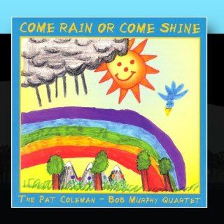 Come Rain Or Come Shine Music