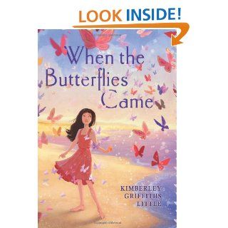 When the Butterflies Came Kimberley Griffiths Little 9780545425131 Books