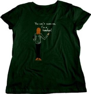 You Can't Scare Me, I'm a Teacher  Educator Humor Ladies Cut T shirt Funny Teacher Shirt Clothing
