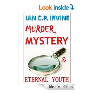 Murder Mystery and Eternal Youth A fast paced, page turning Mystery and Detective Medical Thriller (Omnibus Edition containing both Book One and Book Two)   Kindle edition by IAN C.P. IRVINE. Literature & Fiction Kindle eBooks @ .