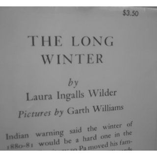 The Long Winter By Laura Ingalls Wilder Laura Ingalls Wilder (Author)Garth Williams (Illustrator) Books