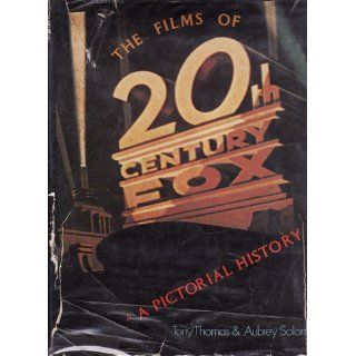 Films of Twentieth Century Fox Tony Thomas, Aubrey Solomon 9780806507194 Books