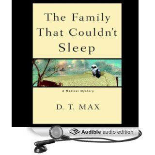 The Family That Couldn't Sleep A Medical Mystery (Audible Audio Edition) D.T. Max, Grover Gardner Books