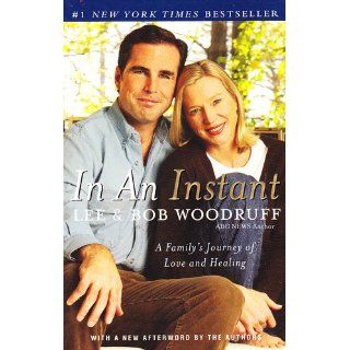 In an Instant A Family's Journey of Love and Healing Lee Woodruff, Bob Woodruff 9780812978254 Books