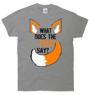 What Does The Fox Say? Funny T Shirt Clothing