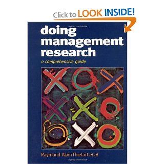 Doing Management Research A Comprehensive Guide Raymond Alain Thietart 9780761965176 Books