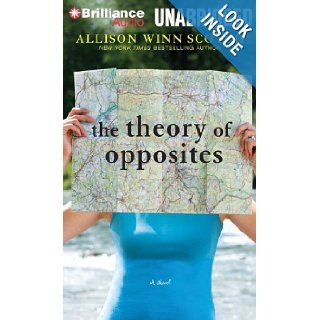 The Theory of Opposites A Novel Allison Winn Scotch, Christina Traister 9781480576292 Books