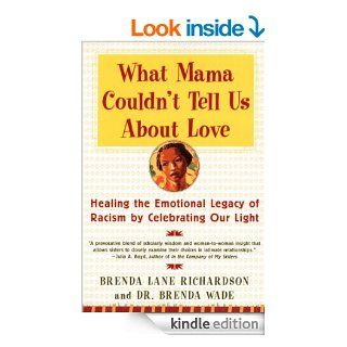 What Mama Couldn't Tell Us About Love eBook Brenda Richardson, Dr. Brenda Wade Kindle Store