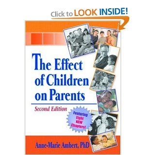 The Effect of Children on Parents Anne Marie Ambert 9780789008558 Books