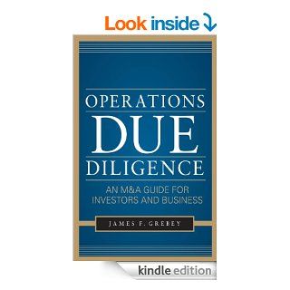 Operations Due Diligence  An M&A Guide for Investors and Business eBook James F. Grebey Kindle Store