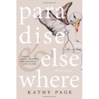 Paradise and Elsewhere Kathy Page 9781927428597 Books