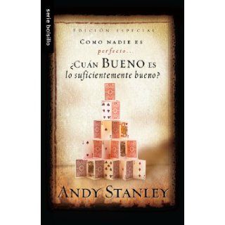 Cuan Bueno Es Suficientemente Bueno?  How Good Is Good Enough? (Serie Bolsillo) (Spanish Edition) Andy Stanley 9780789920072 Books