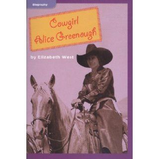 Cowgirl Alice Greenough (Biography; Social Studies) Elizabeth West Books