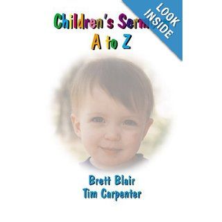 Children's Sermons A To Z Brett Blair 9780788017803 Books