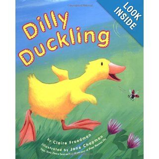 Dilly Duckling Claire Freedman, Jane Chapman 9780689867729 Books